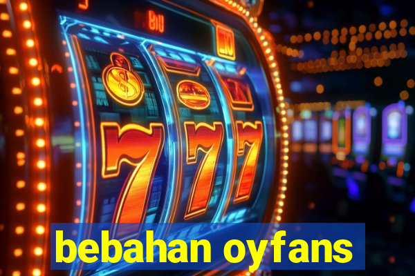 bebahan oyfans